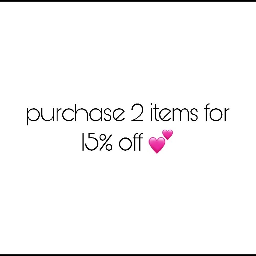 PURCHASE 2 ITEMS FOR 15% OFF
